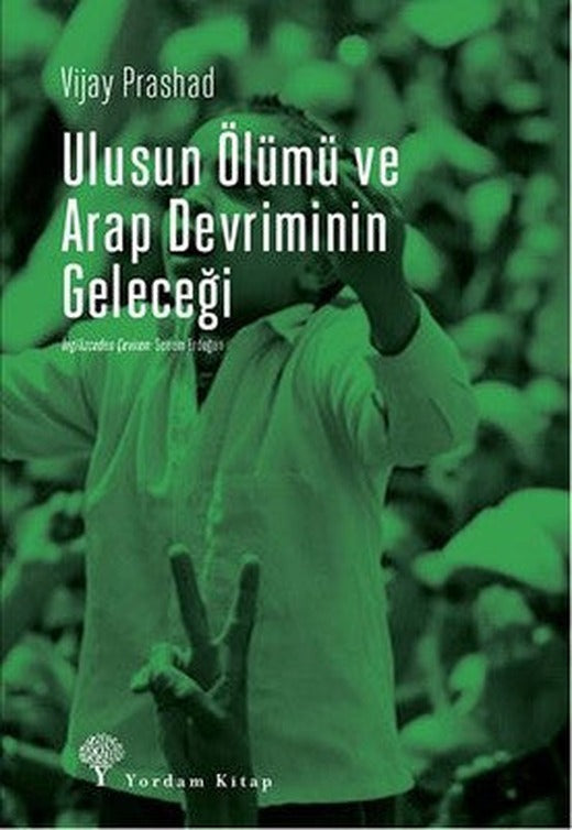 Ulusun Ölümü ve Arap Devrimi'nin Geleceği | Yordam Kitap