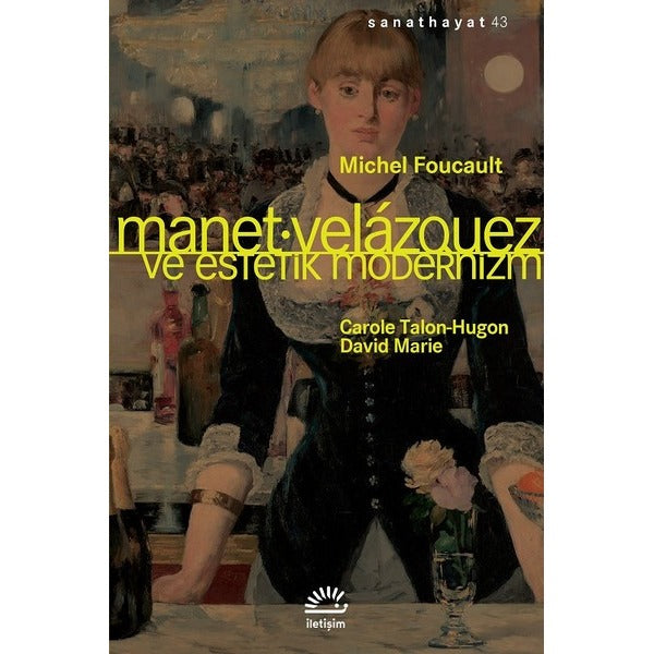 Manet-Velazquez ve Estetik Modernizm | İletişim Yayınları