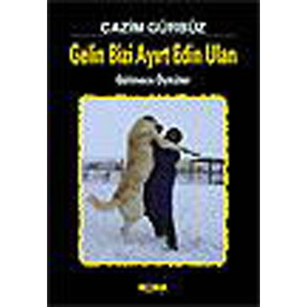 Gelin Bizi Ayırt Edin Ulan - Gülmece Öyküler | Kora Yayın - Öykü Dizisi (İnce Kapak)