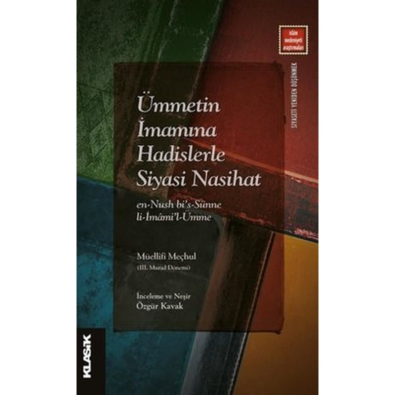 Ümmetin İmamına Hadislerle Siyasi Nasihat | Klasik Yayınları (İnce Kapak)