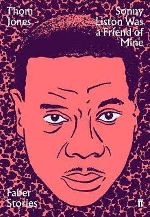 Sonny Liston Was a Friend of Mine: Faber Stories | Faber and Faber Paperback (İnce Kapak)