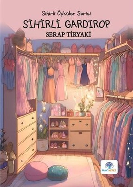 Sihirli Gardırop - Sihirli Öyküler Serisi | Mavi Nefes (İnce Kapak)