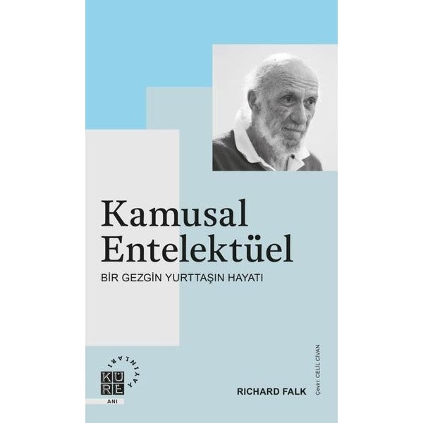 Kamusal Entelektüel - Bir Gezgin Yurttaşın Hayatı | Küre Yayınları (İnce Kapak)