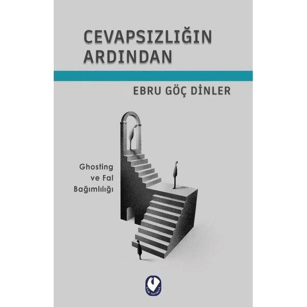 Cevapsızlığın Ardından - Ghosting ve Fal Bağımlılığı | Cem Yayınevi (İnce Kapak)
