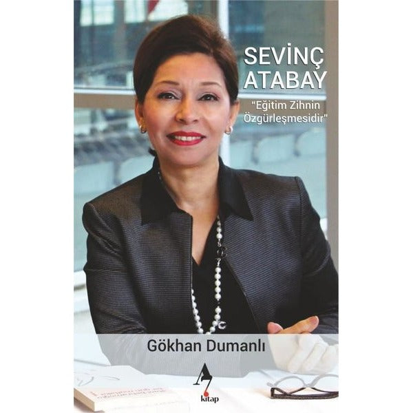 Sevinç Atabay - Eğitim Zihnin Özgürleştirmesidir