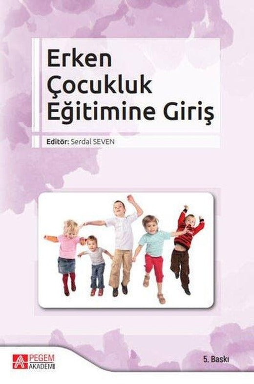 Erken Çocukluk Eğitimine Giriş | Pegem Akademi Yayıncılık (İnce Kapak)