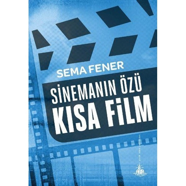 Sinemanın Özü Kısa Film | Yitik Ülke Yayınları (İnce Kapak)