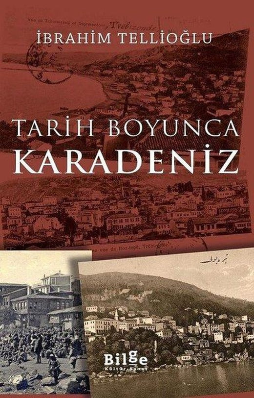 Tarih Boyunca Karadeniz | Bilge Kültür Sanat (İnce Kapak)