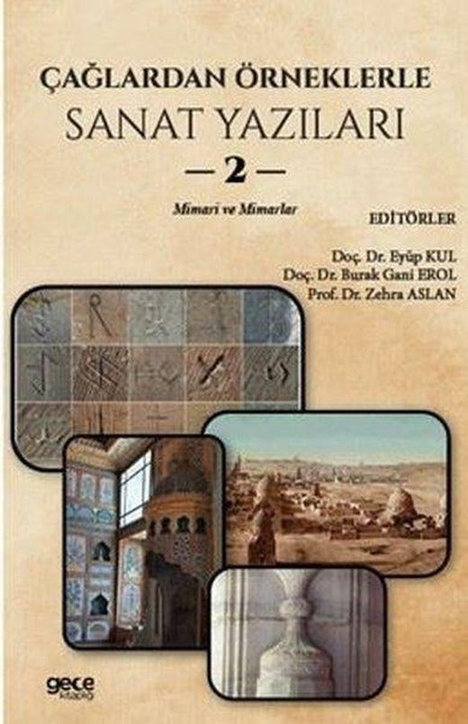 Çağlardan Örneklerle Sanat Yazıları 2 - Mimari ve Mimarlar | Gece Kitaplığı (İnce Kapak)