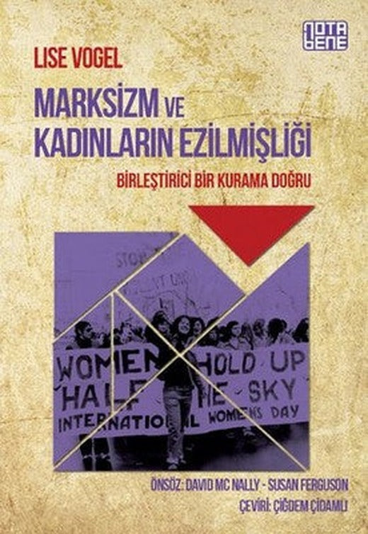 Marksizm ve Kadınların Ezilmişliği - Birleştirici Bir Kurama Doğru | Nota Bene Yayınları