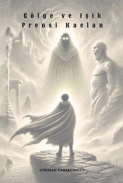 Gölge ve Işık Prensi Kaelan | İkinci Adam Yayınları (İnce Kapak)  - Resim 1