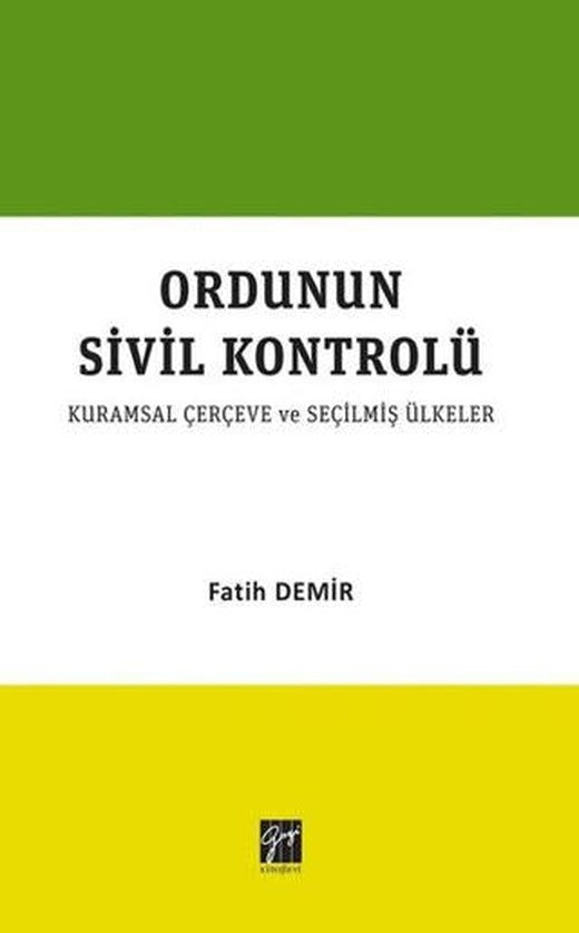 Ordunun Kurumsal Sivil Kontrolü | Gazi Kitabevi (Ciltsiz)