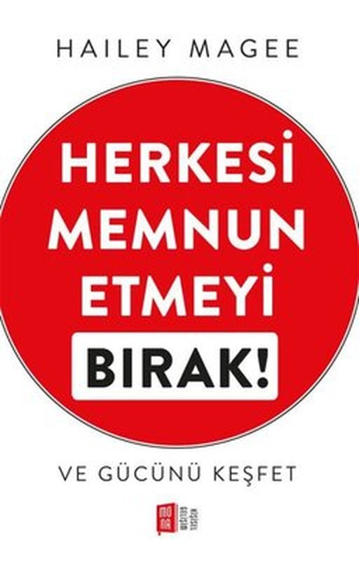 Herkesi Memnun Etmeyi Bırak! ve Gücünü Keşfet | Mona (İnce Kapak)