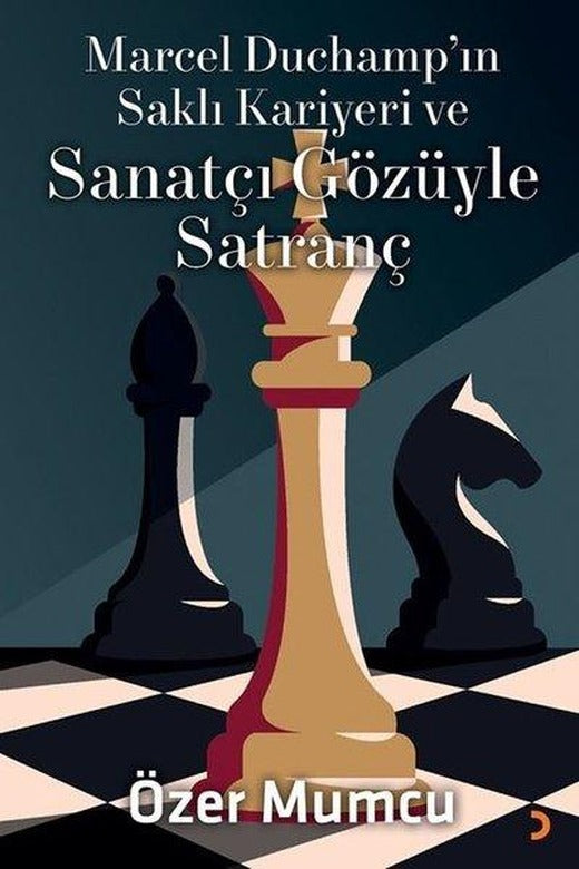 Marcel Duchamp'ın Saklı Kariyeri ve Sanatçı Gözüyle Satranç | Cinius (İnce Kapak)