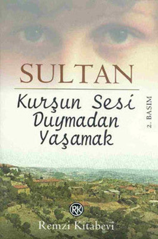 Kurşun Sesi Duymadan Yaşamak | Remzi Kitabevi