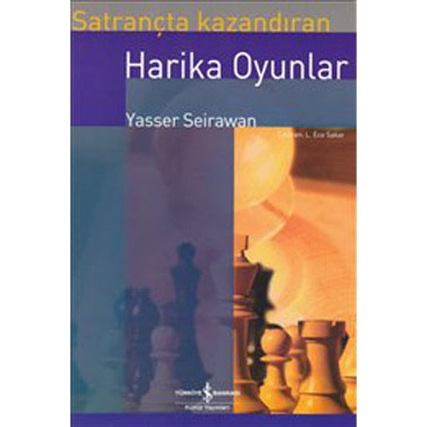 Satrançta Kazandıran Harika Oyunlar | İş Bankası Kültür Yayınları - Satranç (İnce Kapak)