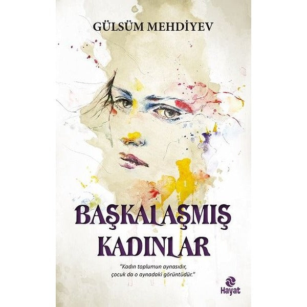 Başkalaşmış Kadınlar | Hayat Yayıncılık