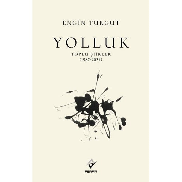 Yolluk: Toplu Şiirler (1987 - 2024) | Ferfir (İnce Kapak)