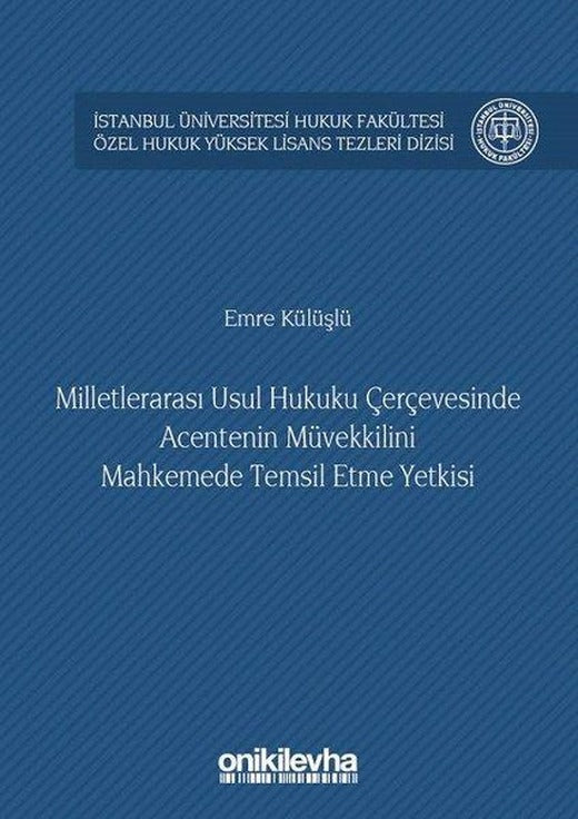 Milletlerarası Usul Hukuku Çerçevesinde Acentenin Müvekkilini Mahkemede Temsil Etme Yetkisi | On İki Levha Yayıncılık (Ciltli)