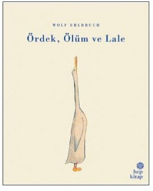 Ördek Ölüm ve Lale | Hep Kitap