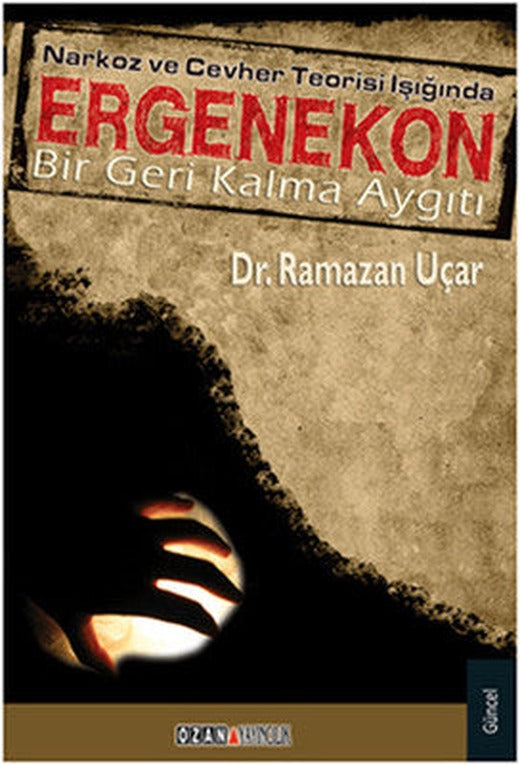 Narkoz ve Cevher Teorisi Işığında Ergenekon | Ozan Yayıncılık