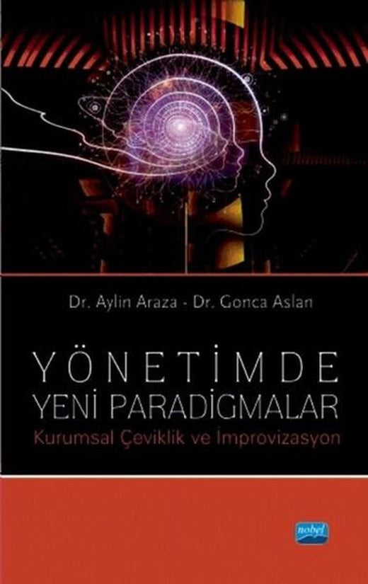 Yönetimde Yeni Paradigmalar - Kurumsal Çeviklik ve İmprovizasyon | Nobel Akademik Yayıncılık (İnce Kapak)
