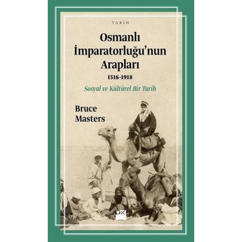 Osmanlı İmparatorluğu'nun Arapları 1516-1918 | Doğan Kitap