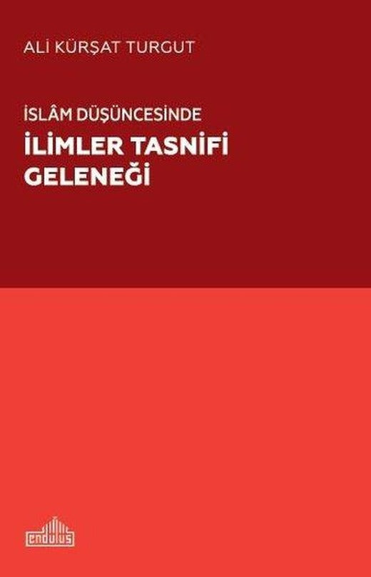 İslam Düşüncesinde İlimler Tasnifi Geleneği | Endülüs (İnce Kapak)