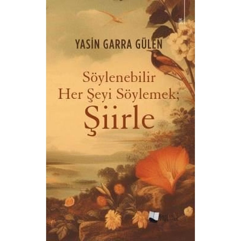 Söylenebilir Her Şeyi Söylemek; Şiirle | Karina Yayınevi