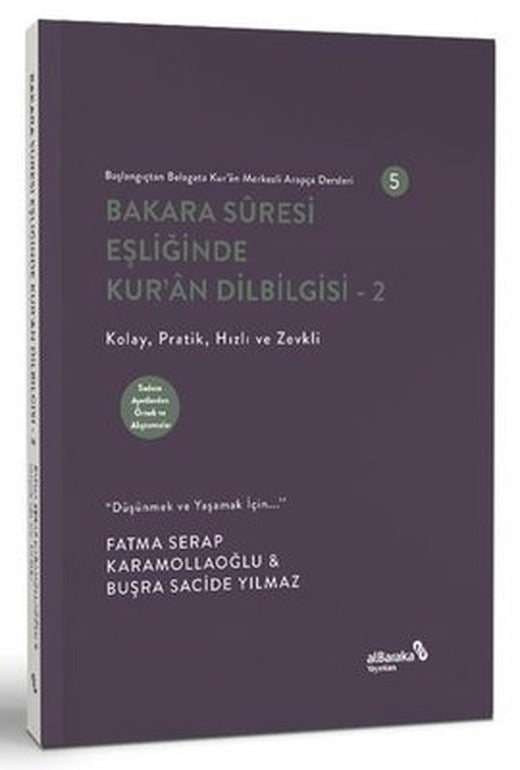 Bakara Suresi Eşliğinde Kur'an Dilbilgisi 2 - Başlangıçtan Belagata Kur'an Merkezli Arapça Dersleri | alBaraka Yayınları (İnce Kapak)