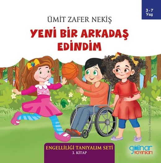 Yeni Bir Arkadaş Edindim - Engelliliği Tanıyalım Seti 3. Kitap | Gülnar Yayınları (İnce Kapak)