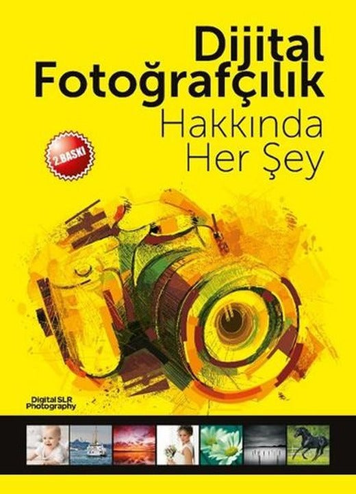 Dijital Fotoğrafçılık Hakkında Her Şey | Digital SLR Photograpy (İnce Kapak)