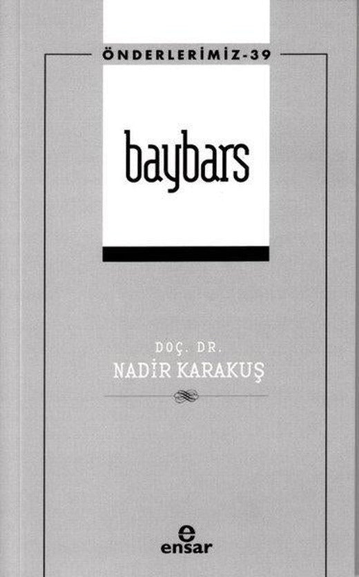 Baybars - Önderlerimiz 39 | Ensar Neşriyat (İnce Kapak)