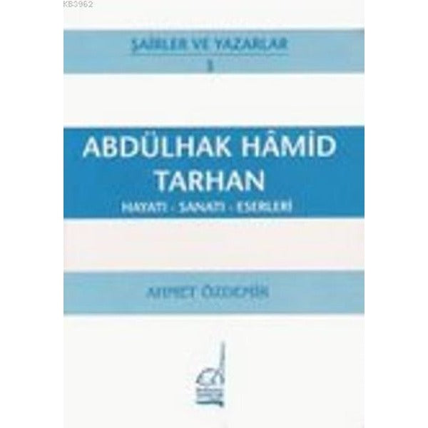 Abdülhak Hamid Tarhan Hayatı - Sanatı - Eserleri