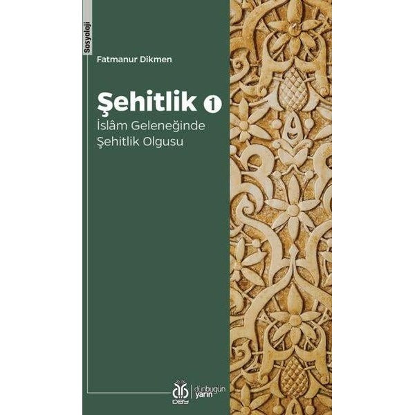 Şehitlik 1 - İslam Geleneğinde Şehitlik Olgusu