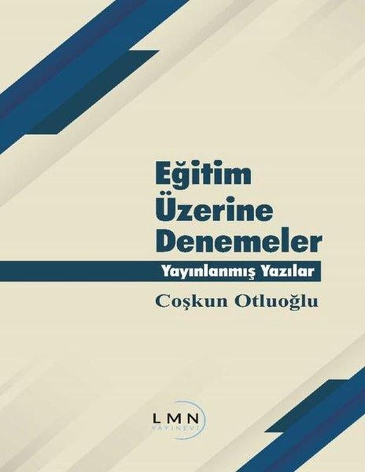 Eğitim Üzerine Denemeler - Yayınlanmış Yazılar | Liman Yayınevi (İnce Kapak)