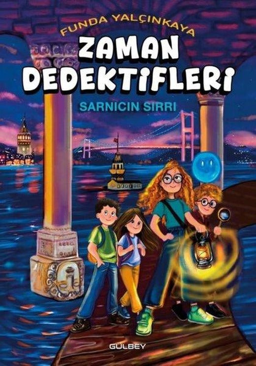 Zaman Dedektifleri - Sarnıcın Sırrı | Gülbey Yayınları (İnce Kapak)