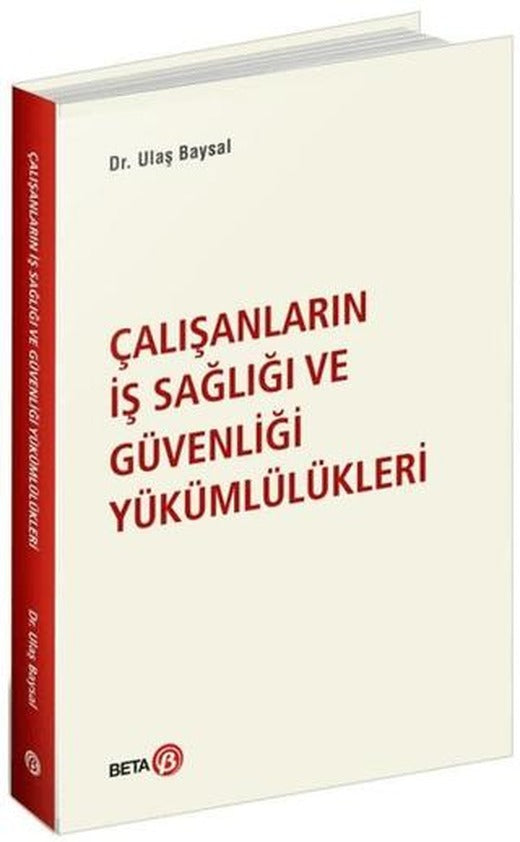 Çalışanların İş Sağlığı ve Güvenliği Yükümlülükleri | Beta Yayınevi (Ciltsiz)