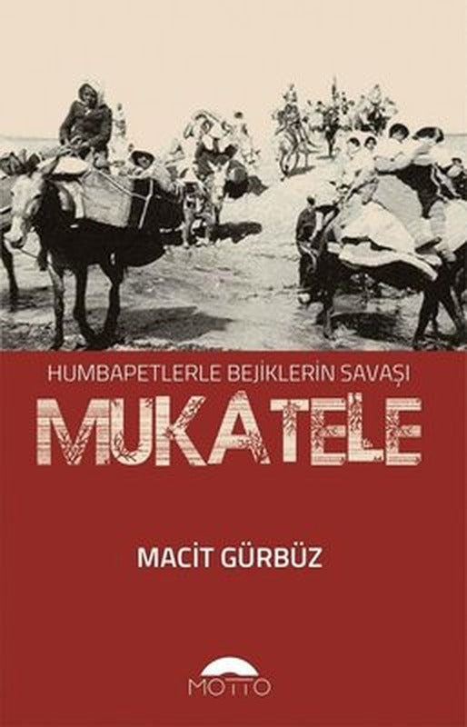 Mukatele-Humbapetlerle Bejiklerin Savaşı | Motto Yayınları