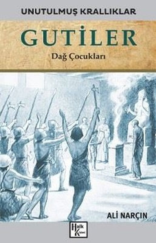 Gutiler: Dağ Çocukları - Unutulmuş Krallıklar | Halk Kitabevi