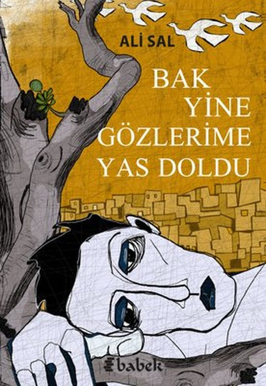 Bak Yine Gözlerime Yas Doldu | Babek Yayınları (İnce Kapak)