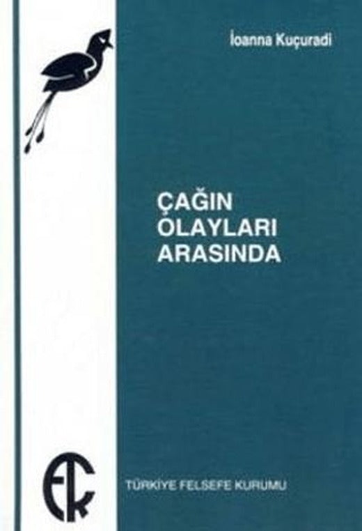 Çağın Olayları Arasında | Türkiye Felsefe Kurumu (Ciltsiz)