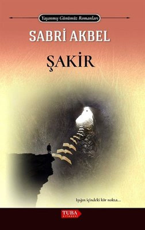 Şakir - Yaşanmış Günümüz Romanları | Tuba Kitabevi