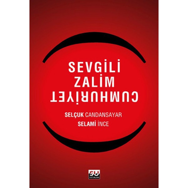 Sevgili Zalim Cumhuriyet | Su Yayınları