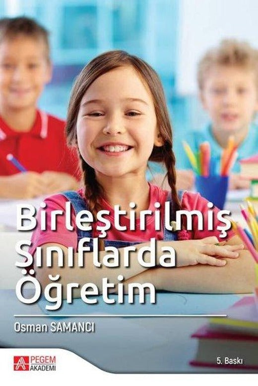 Birleştirilmiş Sınıflarda Öğretim | Pegem Akademi Yayıncılık (İnce Kapak)