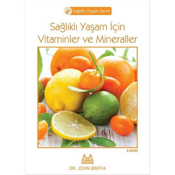Sağlıklı Yaşam İçin Vitaminler ve Mineraller | Arkadaş Yayıncılık