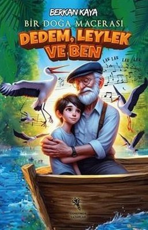 Dedem, Leylek ve Ben - Bir Doğa Macerası | Öğretmen Yazarlar Yayınları (İnce Kapak)