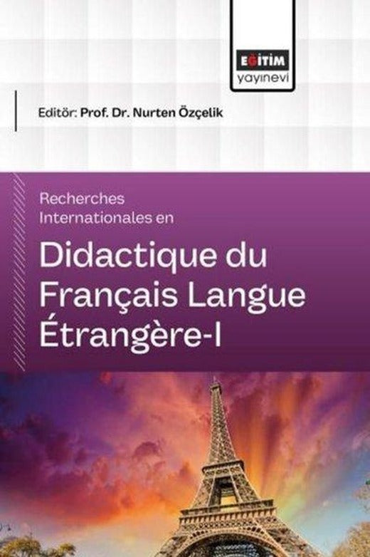 Recherches Internationales en Didactique du Français Langue Etrangere 1 | Eğitim Yayınevi (İnce Kapak)