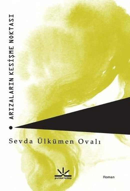 Arızaların Kesişme Noktası | Potkal Kitap Yayınları (Ciltsiz)