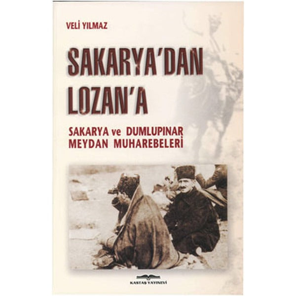 Sakarya’dan Lozan’a | Kastaş Yayınları (Ciltsiz)